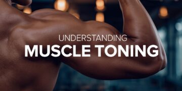 Understanding Muscle Toning: Benefits and Techniques